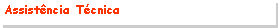 Caixa de texto: Assist�ncia T�cnica